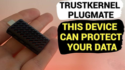 Review of TrustKernel PlugMate – A Device That Protects Your Data and Documents from Tracking